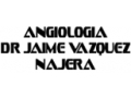 ANGIOLOGIA DR JAIME VAZQUEZ NAJERA